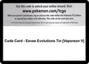 Image for Code Card - Eevee Evolutions Tin [Vaporeon V] (Miscellaneous Cards & Products) (MCAP) - Pokemon