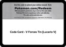 Image for Code Card - V Forces Tin [Lucario V] (Miscellaneous Cards & Products) (MCAP) - Pokemon