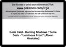 Image for Code Card - Burning Shadows Theme Deck - "Luminous Frost" [Alolan Ninetales] (SM - Burning Shadows) - Pokemon