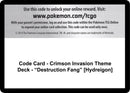 Image for Code Card - Crimson Invasion Theme Deck - "Destruction Fang" [Hydreigon] (SM - Crimson Invasion) (SM04) - Pokemon