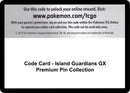 Image for Code Card - Island Guardians GX Premium Pin Collection (SM - Lost Thunder) (SM8) - Pokemon