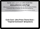 Image for Code Card - Ultra Prism Theme Deck - "Imperial Command" [Empoleon] (SM - Ultra Prism) (SM05) - Pokemon