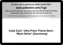Image for Code Card - Ultra Prism Theme Deck - "Mach Strike" [Garchomp] (SM - Ultra Prism) (SM05) - Pokemon