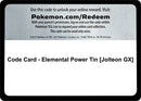Image for Code Card - Elemental Power Tin [Jolteon GX] (Miscellaneous Cards & Products) (MCAP) - Pokemon