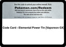 Image for Code Card - Elemental Power Tin [Vaporeon GX] (Miscellaneous Cards & Products) (MCAP) - Pokemon