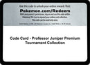 Image for Code Card - Professor Juniper Premium Tournament Collection (Miscellaneous Cards & Products) (MCAP) - Pokemon
