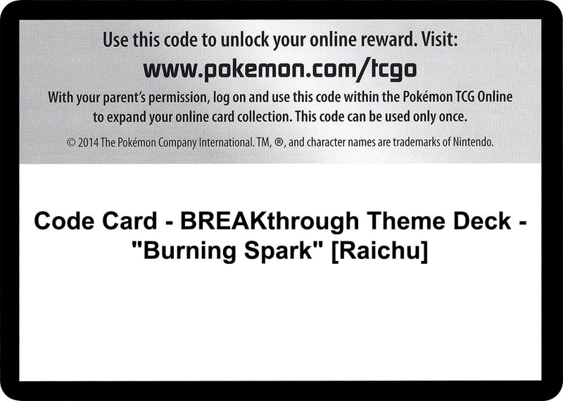 Image for Code Card - BREAKthrough Theme Deck - "Burning Spark" [Raichu] (XY - BREAKthrough) (BKT) - Pokemon