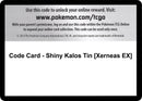 Image for Code Card - Shiny Kalos Tin [Xerneas EX] (XY - Fates Collide) (FCO) - Pokemon