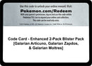 Image for Code Card - Enhanced 2-Pack Blister Pack [Galarian Articuno, Galarian Zapdos, & Galarian Moltres] (Miscellaneous Cards & Products) (MCAP) - Pokemon