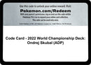Image for Code Card - 2022 World Championship Deck: Ondrej Skubal (ADP) (World Championship Decks) (WCD) - Pokemon