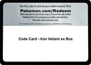 Image for Code Card - Iron Valiant ex Box (Miscellaneous Cards & Products) (MCAP) - Pokemon