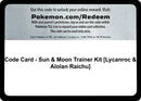 Image for Code Card - Sun & Moon Trainer Kit [Lycanroc & Alolan Raichu] (SM Trainer Kit: Lycanroc & Alolan Raichu) (SMK1) - Pokemon
