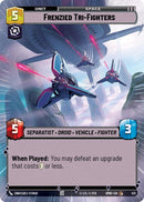 Image for Frenzied Tri-Fighters (Hyperspace) (521) (Homeworlds) (HMW) - Star Wars: Unlimited