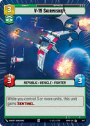 Image for V-19 Skirmisher (Hyperspace Foil) (647) (Homeworlds) (HMW) - Star Wars: Unlimited