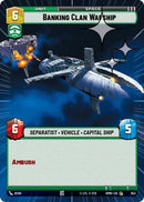 Image for Banking Clan Warship (Hyperspace Foil) (653) (Homeworlds) (HMW) - Star Wars: Unlimited
