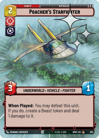 Image for Poacher's Starfighter (Hyperspace Foil) (663) (Homeworlds) (HMW) - Star Wars: Unlimited
