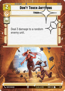 Image for Don't Touch Anything (Hyperspace Foil) (727) (Homeworlds) (HMW) - Star Wars: Unlimited