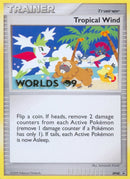 Image for Tropical Wind - DP48 (Worlds 09) (DP48) - Pokemon